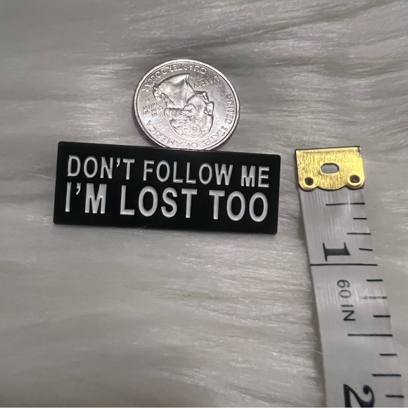 Don‘t follow me i’m lost too pin - Picture 3 of 4